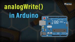 Arduino analogWrite() Function Tutorial .